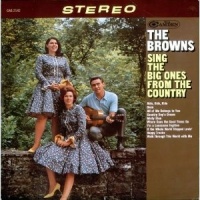 The Browns - Browns Sing The Big Ones From The Country